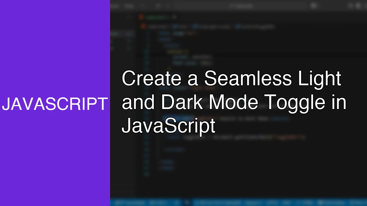 Create a Seamless Light and Dark Mode Toggle in JavaScript - Featured Image