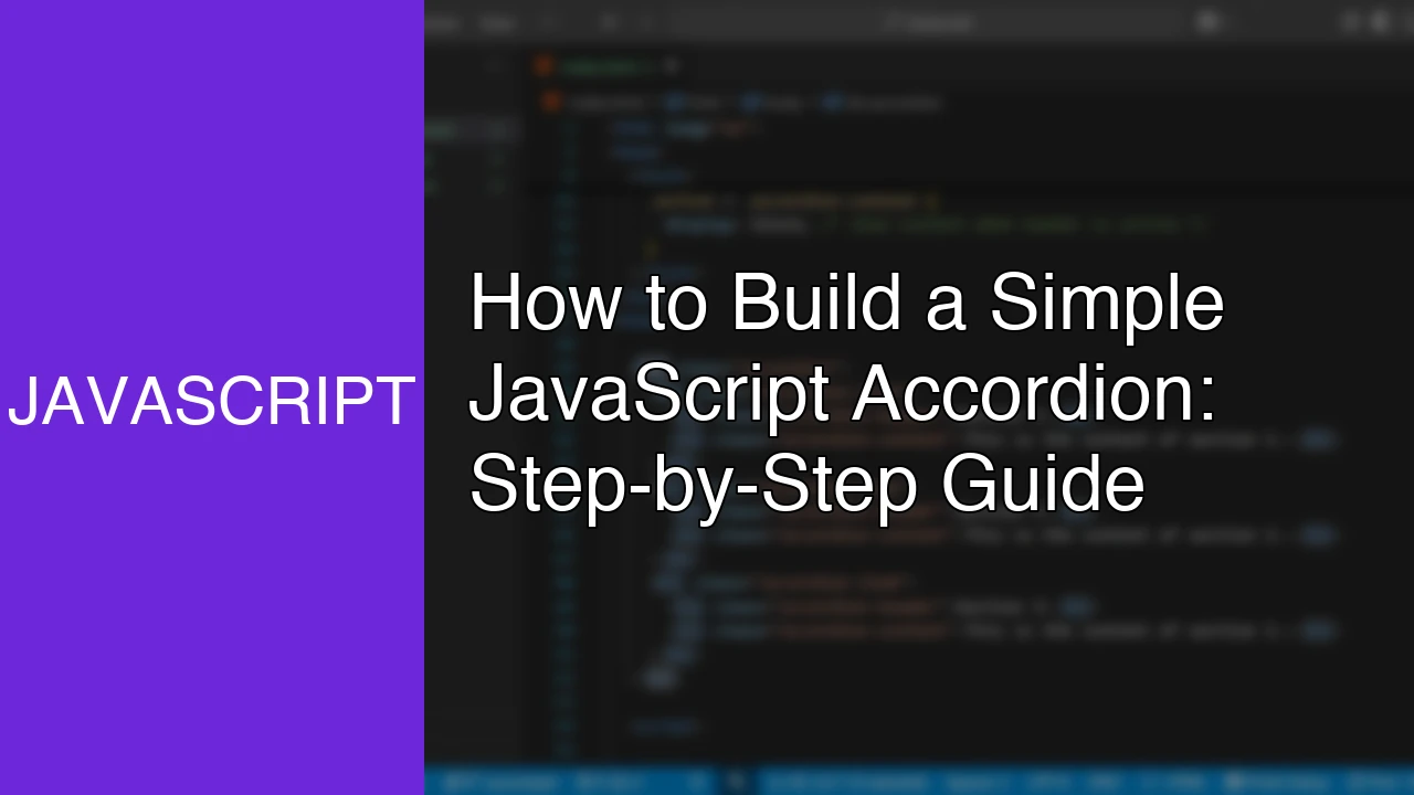 How to Build a Simple JavaScript Accordion: Step-by-Step Guide - Featured Image