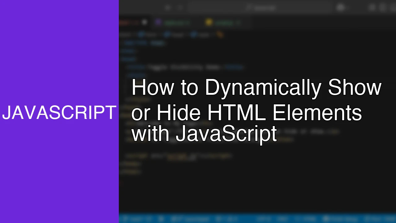 How to Dynamically Show or Hide HTML Elements with JavaScript - Featured Image