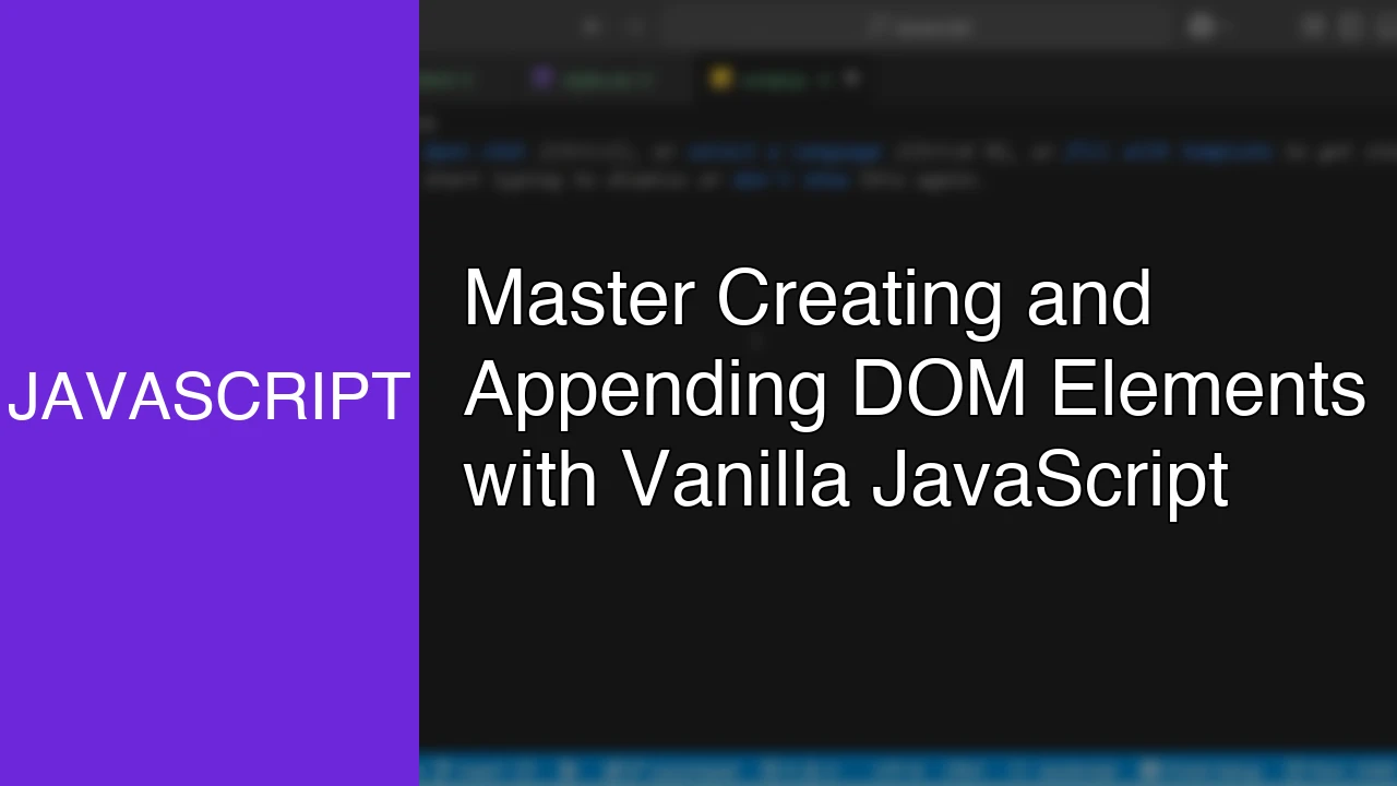 Master Creating and Appending DOM Elements with Vanilla JavaScript - Featured Image