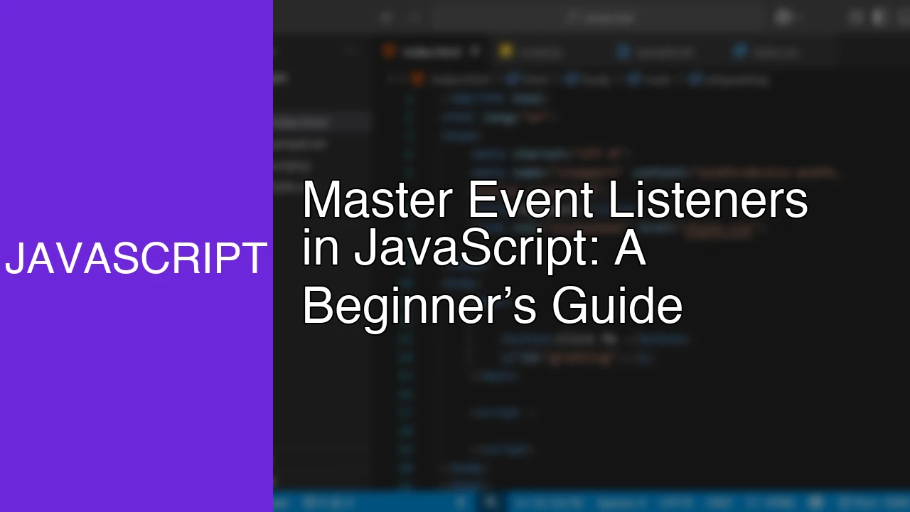 Master Event Listeners in JavaScript: A Beginner’s Guide - Featured Image