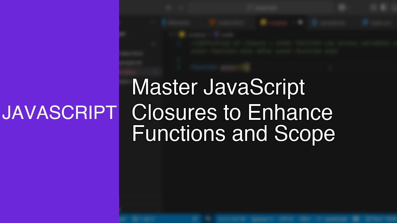 Master JavaScript Closures to Enhance Functions and Scope - Featured Image