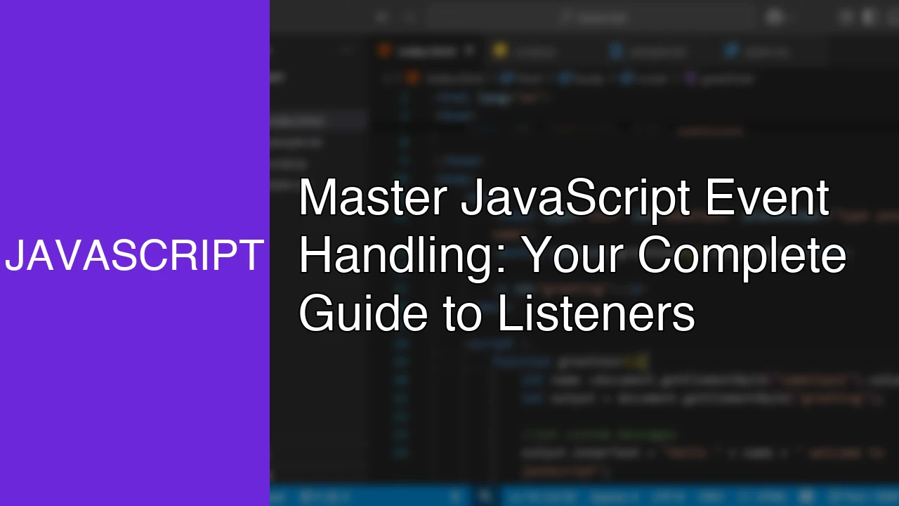 Master JavaScript Event Handling: Your Complete Guide to Listeners - Featured Image