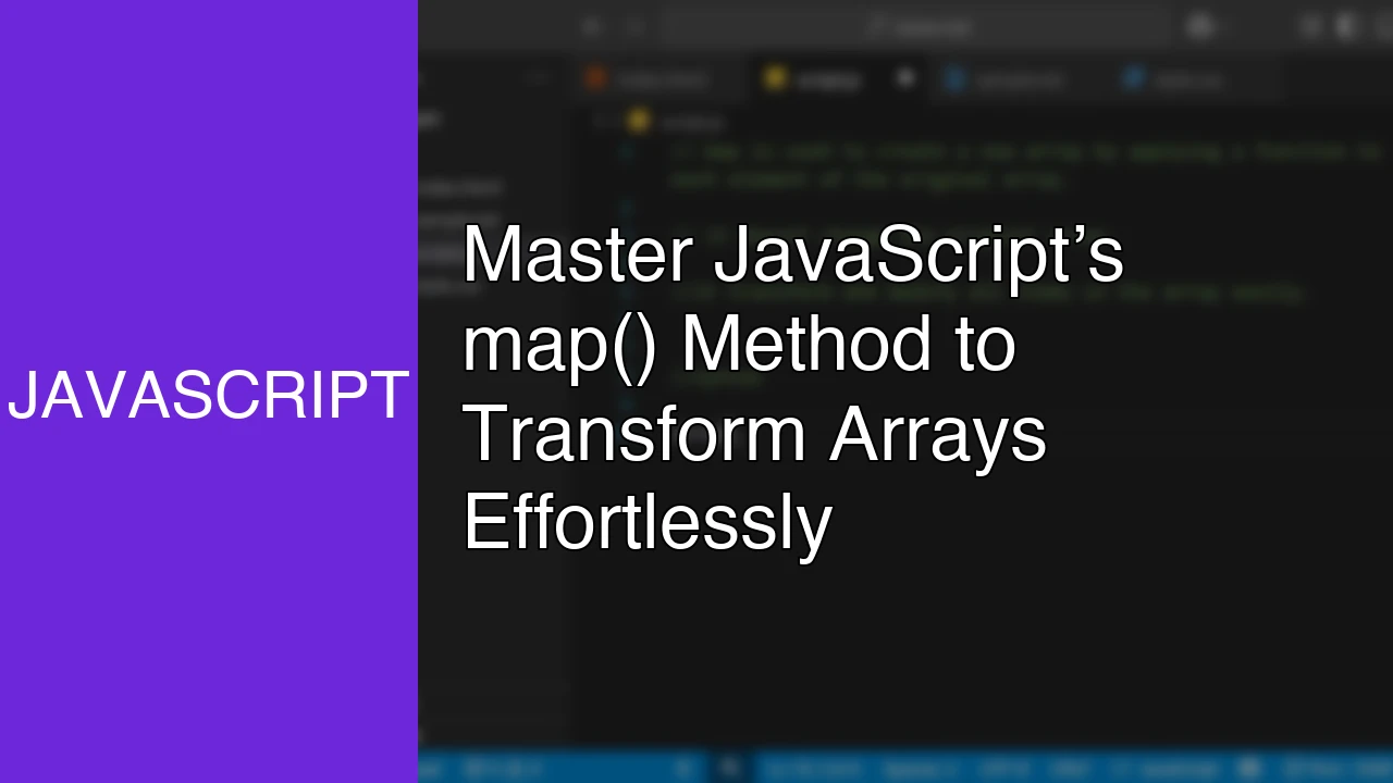 Master JavaScript’s map() Method to Transform Arrays Effortlessly - Featured Image