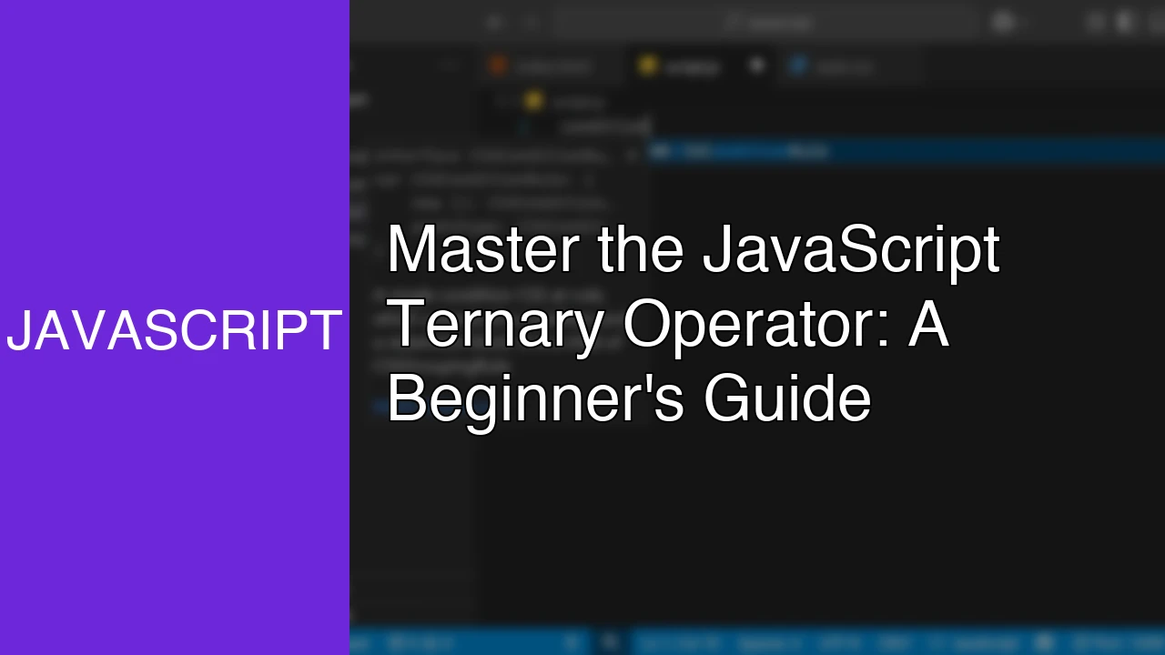 Master the JavaScript Ternary Operator: A Beginner's Guide - Featured Image