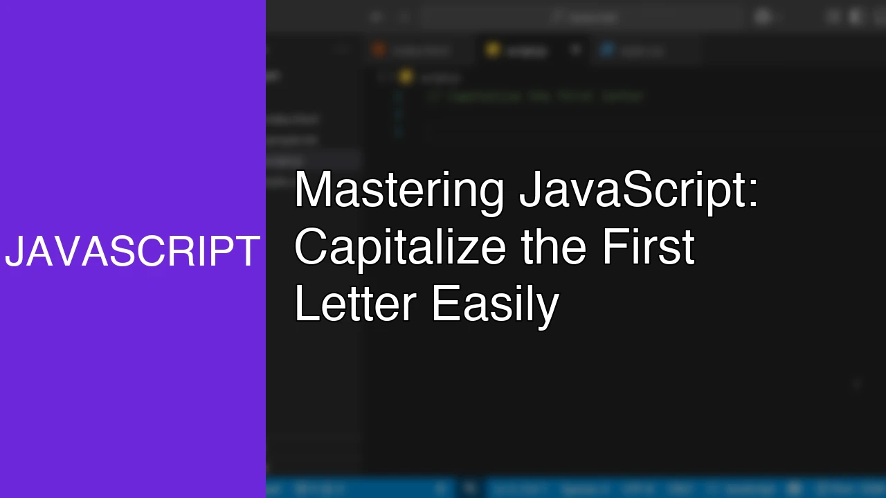 Mastering JavaScript: Capitalize the First Letter Easily - Featured Image