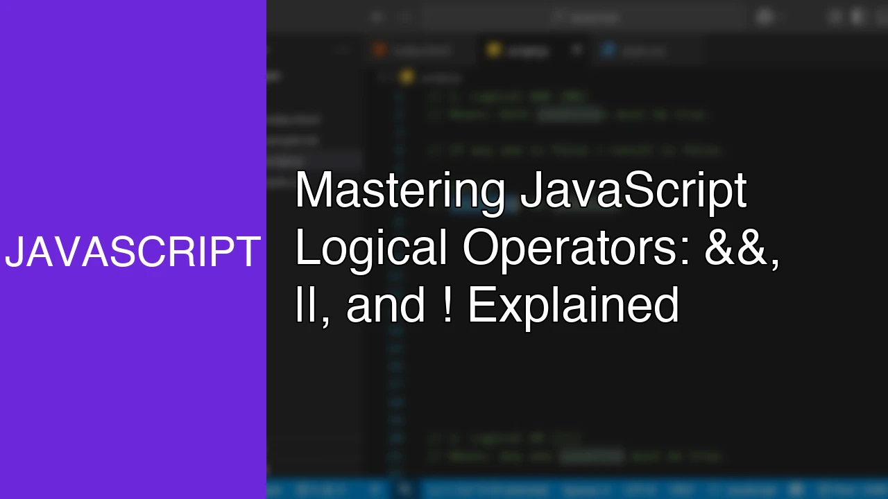 Mastering JavaScript Logical Operators: &&, ||, and ! Explained - Featured Image
