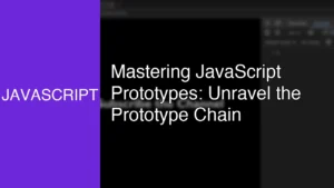 Mastering JavaScript Prototypes: Unravel the Prototype Chain - Featured Image