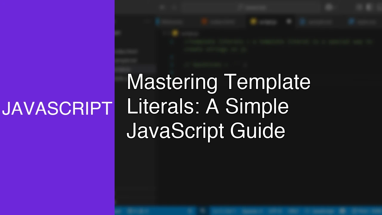 Mastering Template Literals: A Simple JavaScript Guide - Featured Image