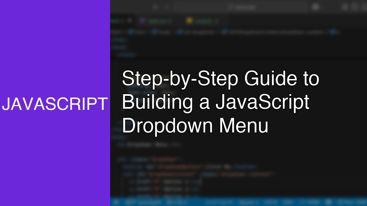 Step-by-Step Guide to Building a JavaScript Dropdown Menu - Featured Image