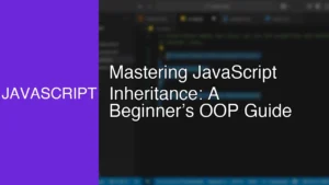 Mastering JavaScript Inheritance: A Beginner’s OOP Guide - Featured Image